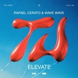 Rafael Cerato, Wave Wave - Elevate