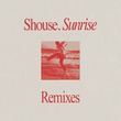 Shouse - Sunrise (Remixes)