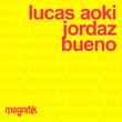 Lucas Aoki, JORDAZ - BUENO