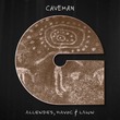Francisco Allendes, Havoc & Lawn - Caveman