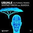 Bukeka, Whitney Mkok - Ubuhle (feat. Bukeka) (Autunnali Remix (Extended Mix))