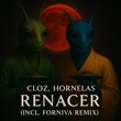 Cloz, Hornelas - Renacer Cloz, Hornelas - Renacer