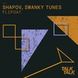 Swanky Tunes, Shapov - Flipdat