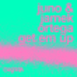 Jamek Ortega, JUNO (DE) - Get Em Up