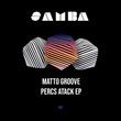 MATTO GROOVE - Percs Atack EP