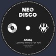 AKIAL - Lose My Mind / For You