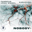 Hrag Mikkel, Pambouk - Nobody