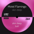 Motel Flamingo - Skin Deep