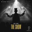 We Came - The Show