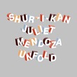 Shur-I-Kan, Juliet Mendoza - Unfold