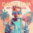 Dante Tom - Key To Your Soul