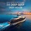 Arabic House Collective Dubai - The Deep Gulf Deep House