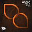 Jim K, GOSSO - Get Back