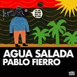 Pablo Fierro - Agua Salada