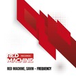 Red Machine, Savin - Frequency