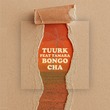 Tamara, Tuurk - Bongo Cha