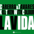 Kill Them With Colour, Carerra & Tavares, Ana Lía - La Vida Kill Them With Colour, Carerra & Tavares, Ana Lía - La Vida