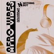VA - Nothing But... Afro Vibes, Vol. 10 VA - Nothing But... Afro Vibes, Vol. 10