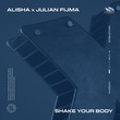 ALISHA, Julian Fijma - Shake Your Body ALISHA, Julian Fijma - Shake Your Body