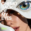 Chemo (IL) - Back Of My Eyes