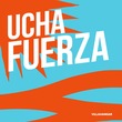 Ucha - Fuerza Ucha - Fuerza