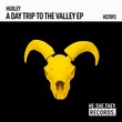 Huxley - A Day Trip To The Valley EP Huxley - A Day Trip To The Valley EP