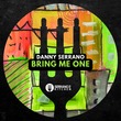 Danny Serrano - Bring Me One Danny Serrano - Bring Me One