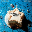 LION BABE, Never Dull - Birthday Suit LION BABE, Never Dull - Birthday Suit