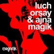 LUCH, Ajna (BE), Orsay - Magik