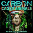 Carbon - Caged Animals