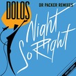 Dolos - Night So Right - Dr Packer Remix