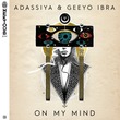 Geeyo Ibra, Adassiya - On My Mind - Extended Mix
