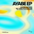 Kill Them With Colour, Andres Matheus - Ayabe EP Kill Them With Colour, Andres Matheus - Ayabe EP