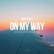 ODYSSAY - On My Way ODYSSAY - On My Way