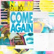 Sebb Junior, n.W.n. - Come Again Sebb Junior, n.W.n. - Come Again