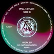 SIDE B, Will Taylor (UK) - Werk EP (incl. Nathan Barato Remix)