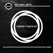 Beyond Limits - Throw it back EP Beyond Limits - Throw it back EP