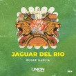 Roger Garcia - JAGUAR DEL RIO