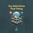 Toy Saint Pons - That Thing Toy Saint Pons - That Thing