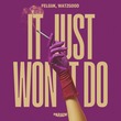 Felguk, Watzgood - It Just Won't Do Felguk, Watzgood - It Just Won't Do