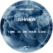 Shaka - Time is On Your Side