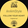 AnAmStyle - Follow Your Heart