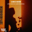 Chris River - Una Noche Misteriosa (Extended Mix) Chris River - Una Noche Misteriosa (Extended Mix)