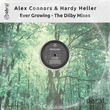 Alex Connors, Hardy Heller - Ever Growing EP - The Dilby Mixes Alex Connors, Hardy Heller - Ever Growing EP - The Dilby Mixes