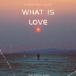 Christian Laute - What Is Love