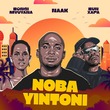 Naak, Bongi Mvuyana, Bun Xapa - Noba Yintoni Naak, Bongi Mvuyana, Bun Xapa - Noba Yintoni