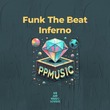 Funk The Beat - inferno