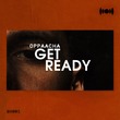 Oppaacha - Get Ready Oppaacha - Get Ready