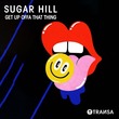 Sugar Hill - Get Up Offa That Thing
