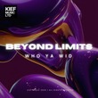 Beyond Limits - Who Ya Wid